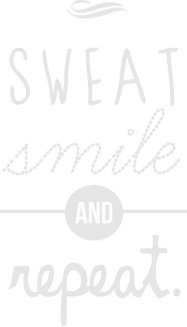 Sweat, Smile &amp; Repeat by victoriabreton