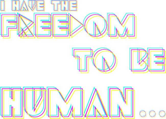 Freedom to be human