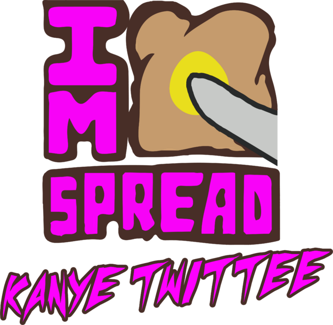 I'm Spread Kanye Twittee Tee