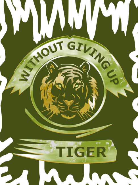 Without giving up, tiger