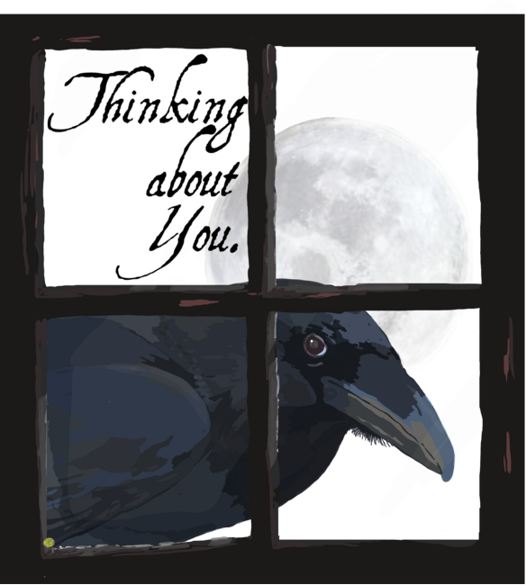 Thinking about you, the raven in the window