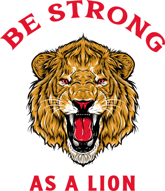 be strong as a lion