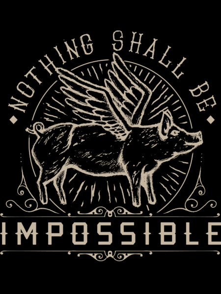 NOTHING SHALL BE IMPOSSIBLE