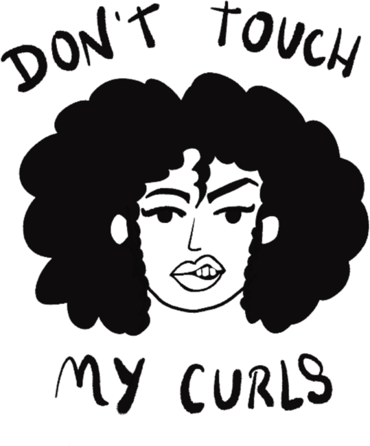 Don’t touch my curls