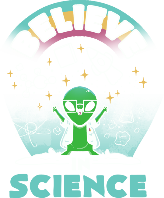 Believe in Science Alien by Tobe Fonseca by tobiasfonseca