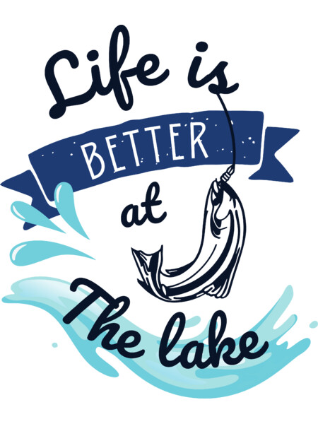 Life is Better of the Lake Go Fishing T-Shirt