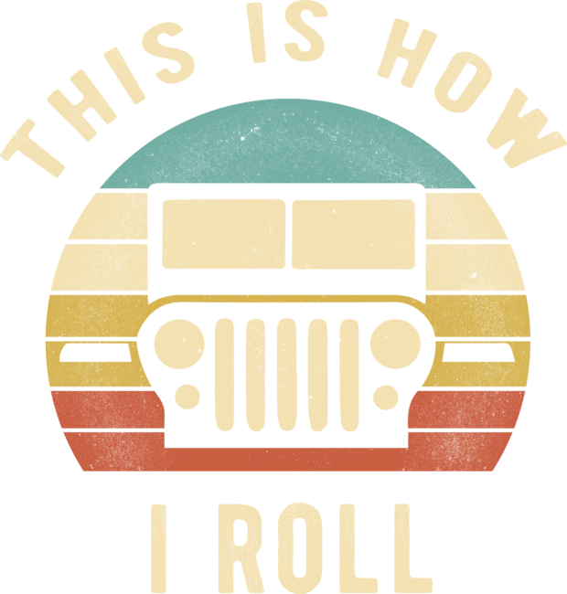 Jeep - This Is How I Roll Retro Vintage Jeep Lovers Gift