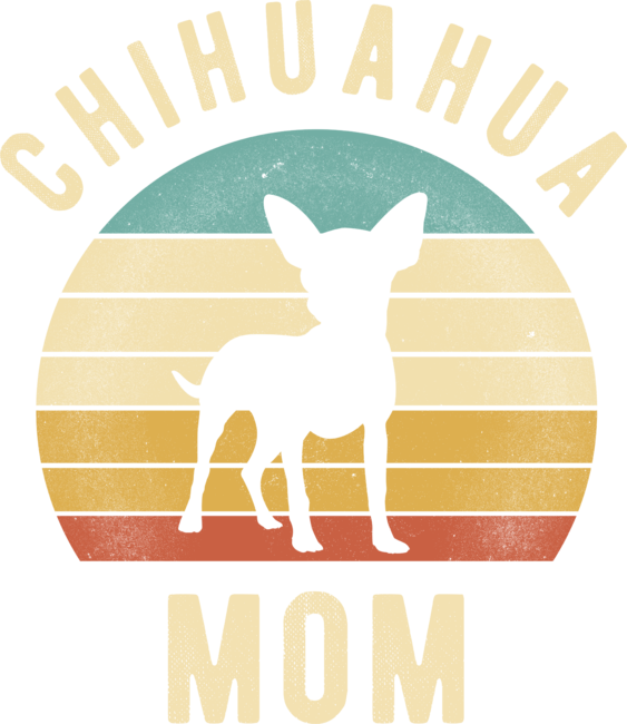 Chihuahua Mom Retro - Cool Funny Dog Mom Gift