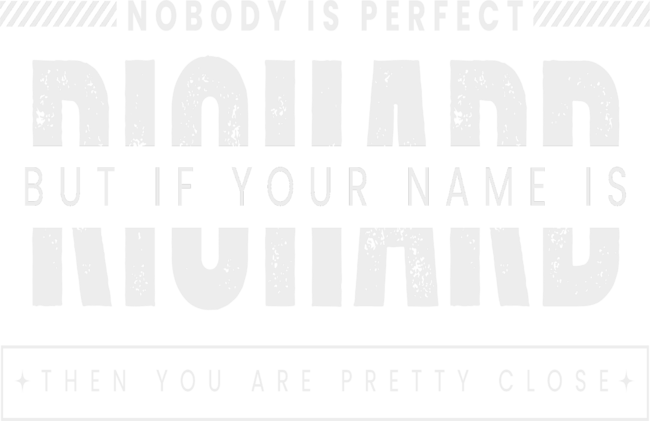 IF YOUR NAME IS Richard, COOL AND FUNNY SHIRT