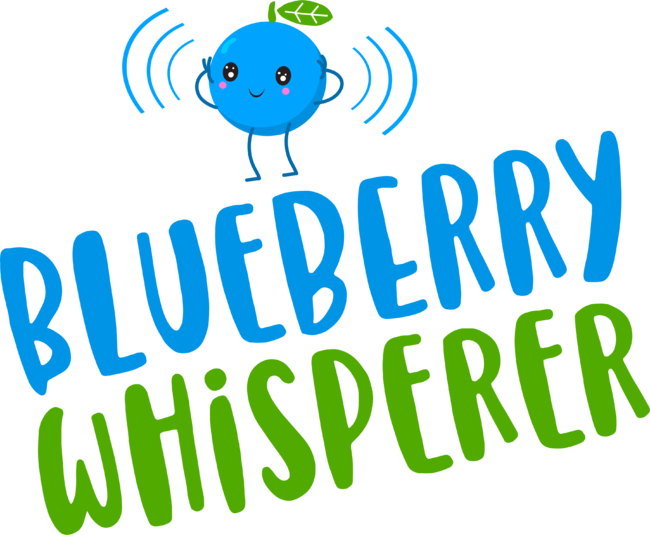 Blueberry Whisperer - Funny, Cute Blueberry