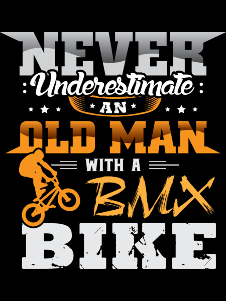 Never Underestimate An Old Man With A BMX Bike by lukesstore