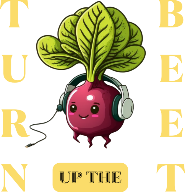Turn Up The Beet