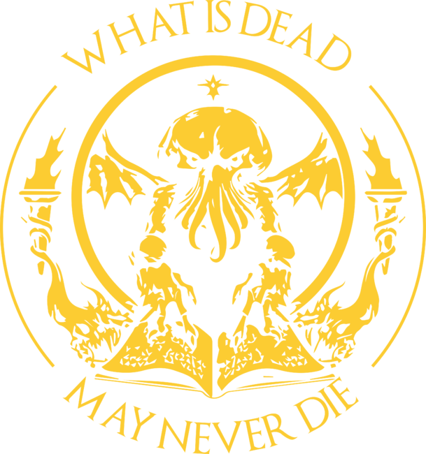 What Is Dead May Never Die