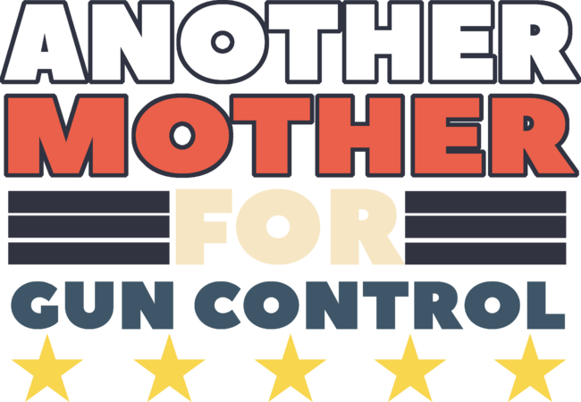 Mothers Support For Gun Control by Pointshirt