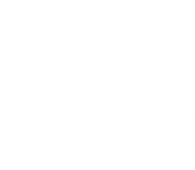 Summer Nights &amp; Baseball Lights