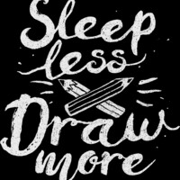 Sleep Less Draw More