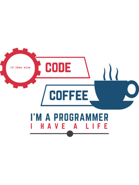 Programmer : code and coffee. I'm a programmer. I have a life