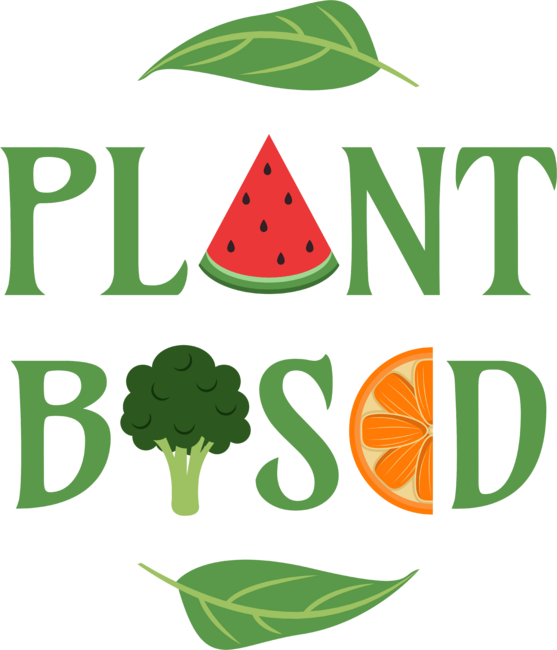 Plant Based - Healthy Lifestyle Vegan Vegetarian Diet