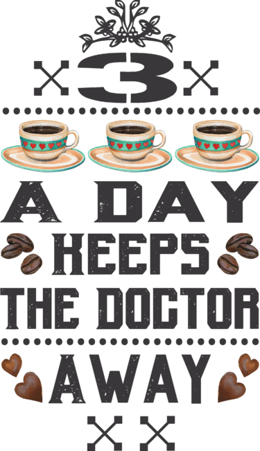 3 Cups of Coffee a Day Keeps the Doctor Away by PURPLEROSECONNECTION