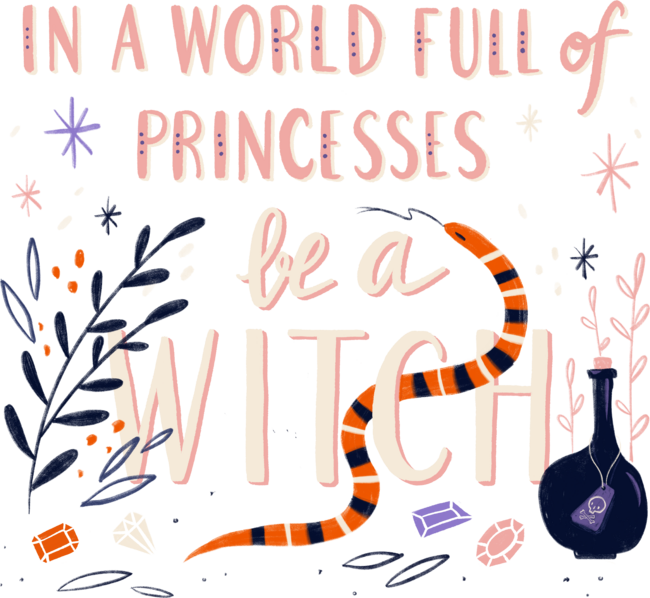 In a World full of Princesses be a Witch - quote by GabiToma