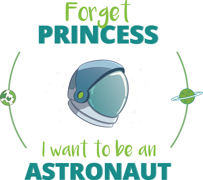 Forget Princess I Want To Be An Astronaut by artado