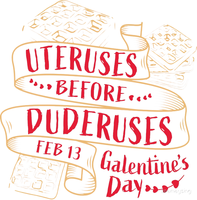 Uteruses Before Duderuses - Galentine's Day Greeting Card
