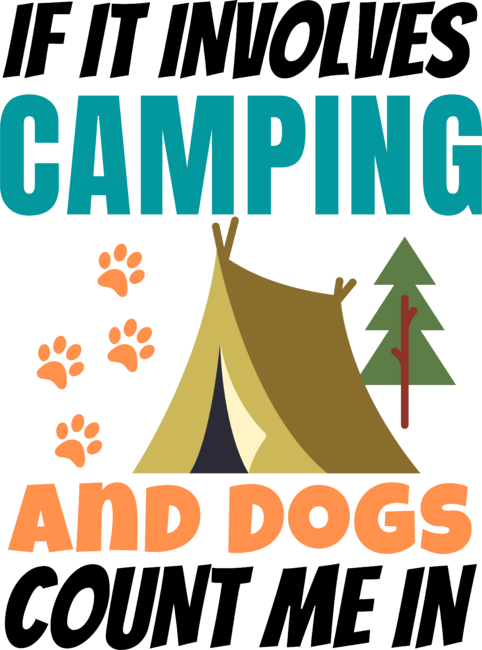 If It Involves Camping and Dogs