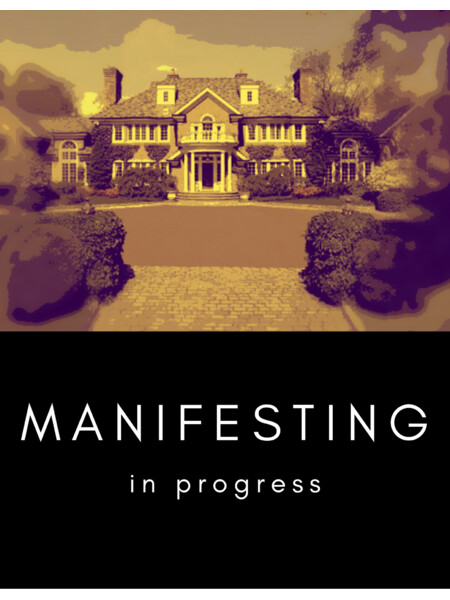 Manifesting in progress Mansion