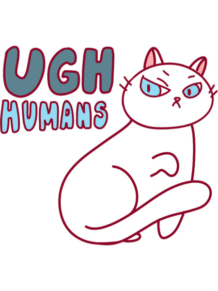 Sassy cat - UGH humans