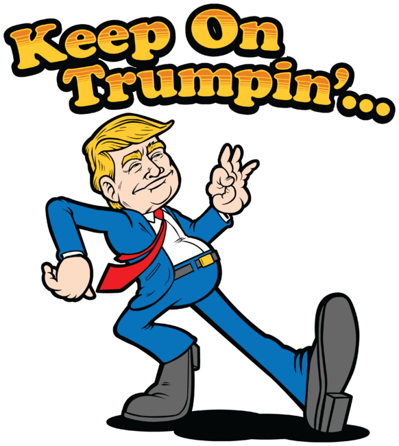Keep on Trumpin' Funny Vintage Trump Cartoon