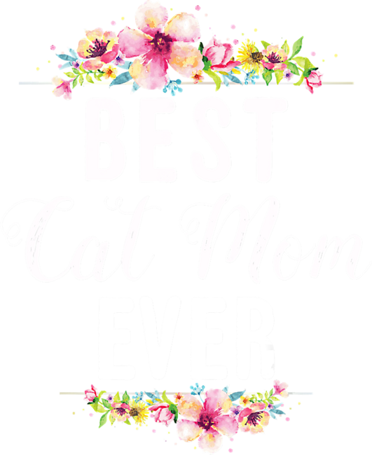Best Cat Mom Ever Floral Design Gift T-Shirt T-Shirt