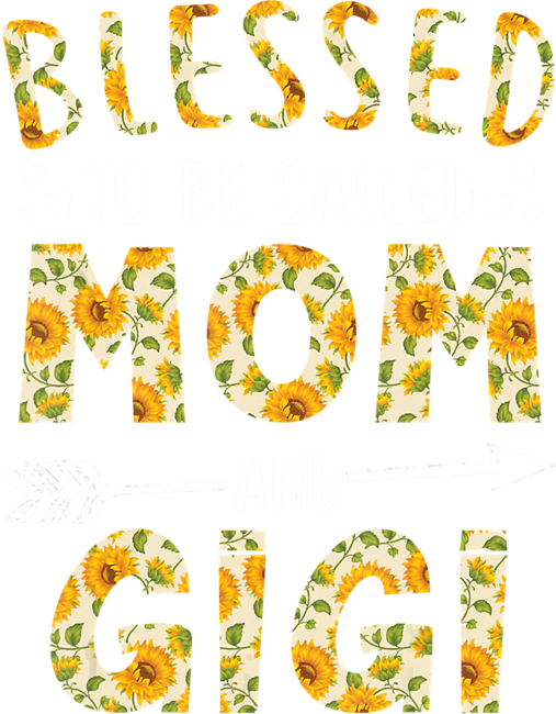 Blessed to Be Called Mom and Gigi Sunflower Tee Shirt