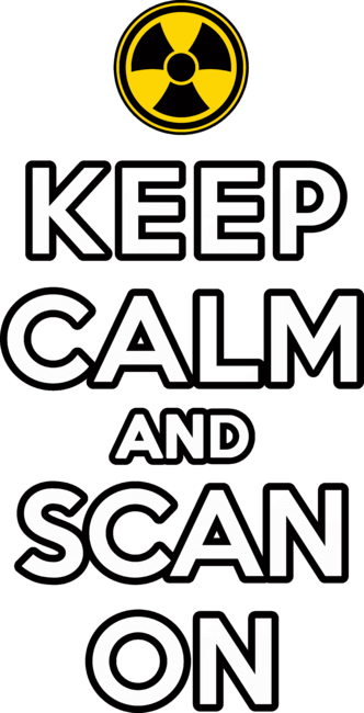 Keep Calm and Scan On