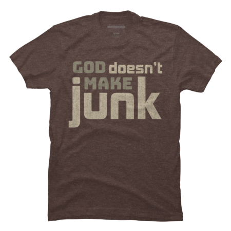 God Doesn't Make Junk