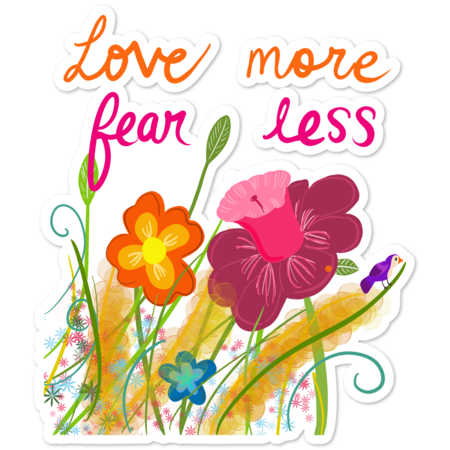 Love more, fear less