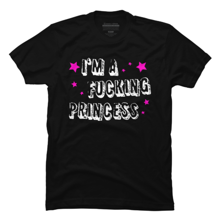 I'm a fucking princess