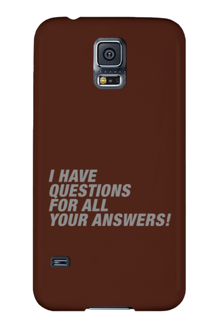 i have questions for all your answers by kechdesign