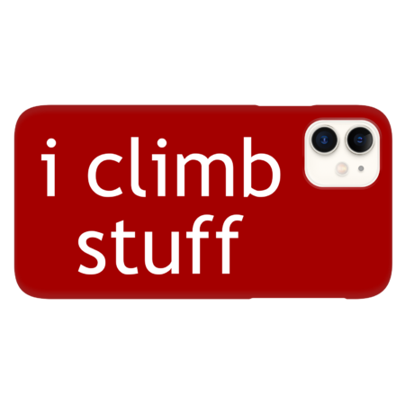 I Climb Stuff by EsskayDesigns