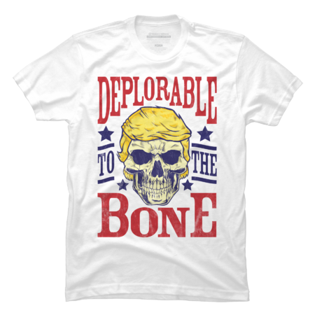 Trump Supporter &quot;Deplorable to the Bone&quot; Skull Design