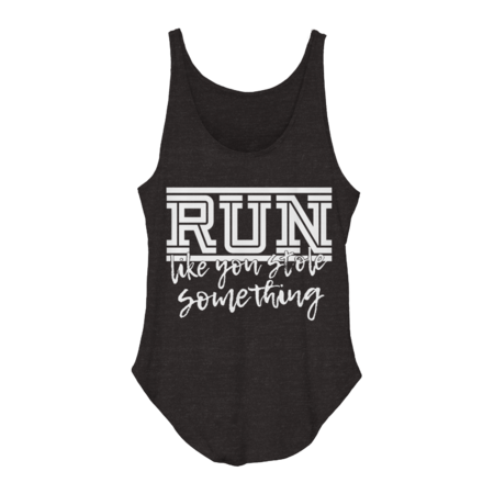 RUN like you stole something by Semir