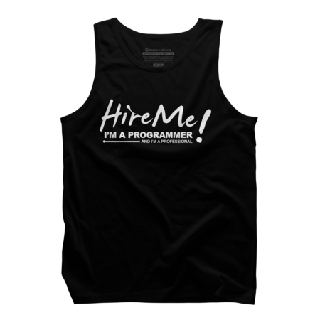 Programmer T-shirt - Hire Me ! I am a programmer by dmcloth
