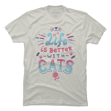 Life is Better with Cats