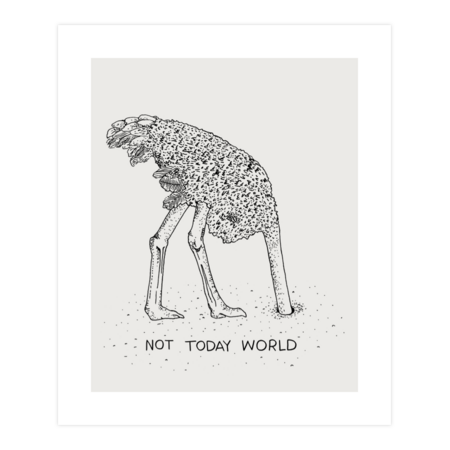 Not Today World by martinascott