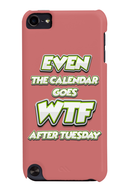 Even the Calendar goes WTF after Tuesday by Naumovski
