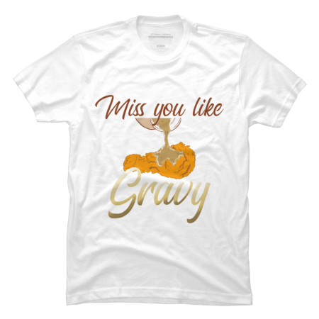 MISS YOU LIKE GRAVY(MISS YOU LIKE CRAZY) by Nerdsknowstuff
