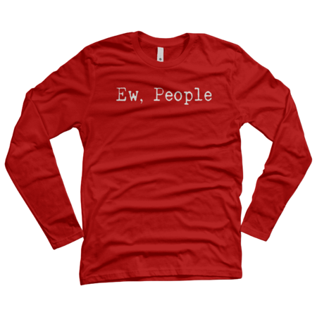 Ew People | Funny | Introvert | Shy | Human Hater | Gift by MerchMadness