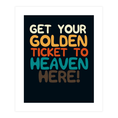 Get your golden ticket to heaven here vintage color