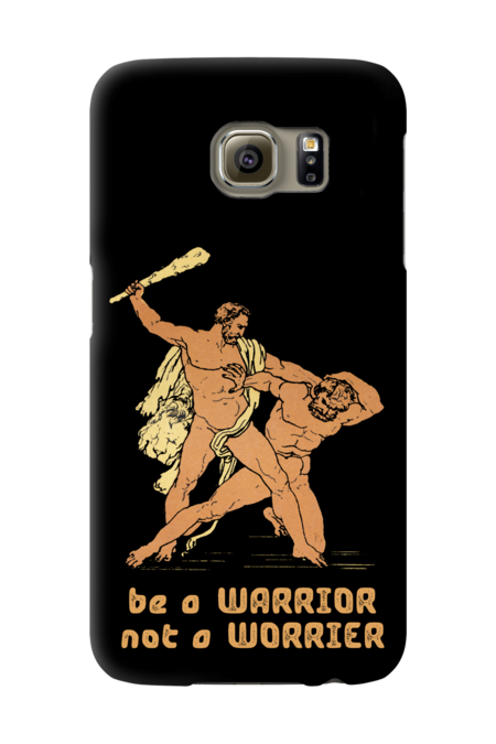 Be a warrior not a worrier - humor funny by sarcasmclub