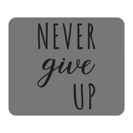 Never Give Up Black Typography