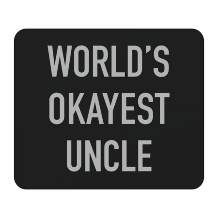 World's Okayest Uncle White Typography by MondaySunshine